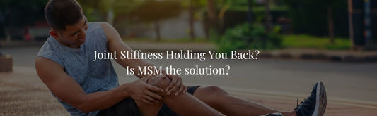 MSM Powder: For Stronger Joints, Radiant Skin and Faster Recovery