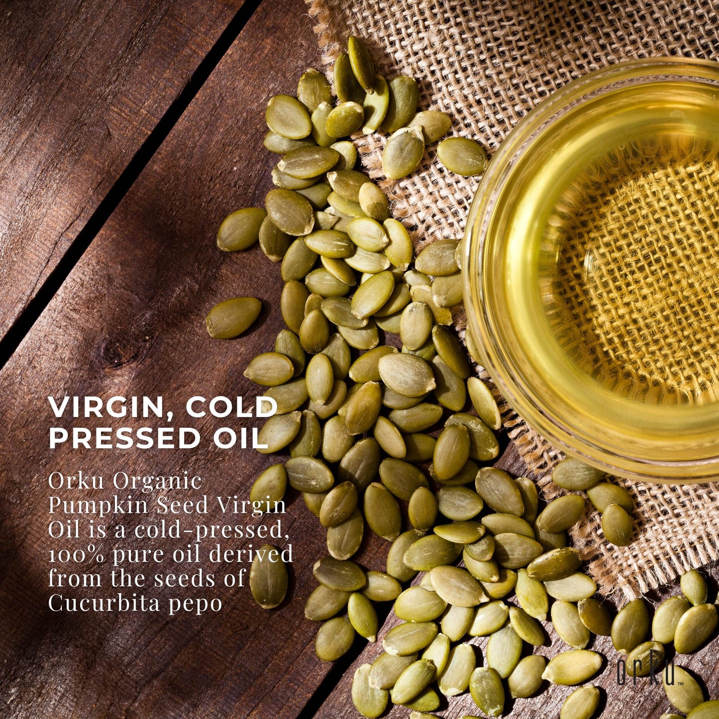 Orku Organic Pumpkin Seed Oil – Virgin Cold Pressed Unrefined Cosmetic Grade